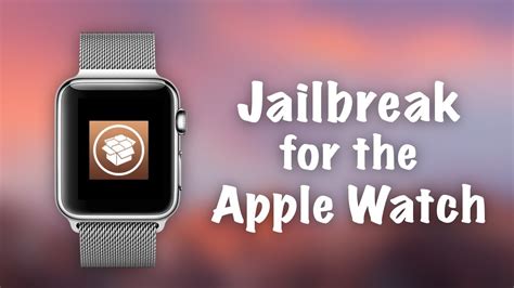 apple watch jailbreak.